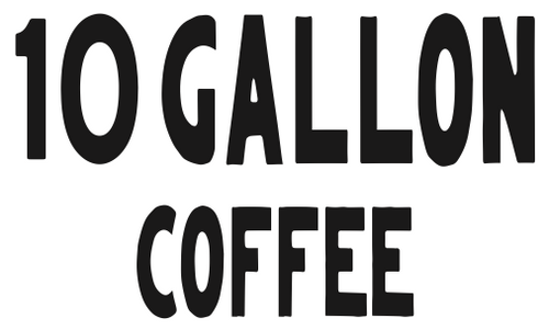 10 Gallon Coffee